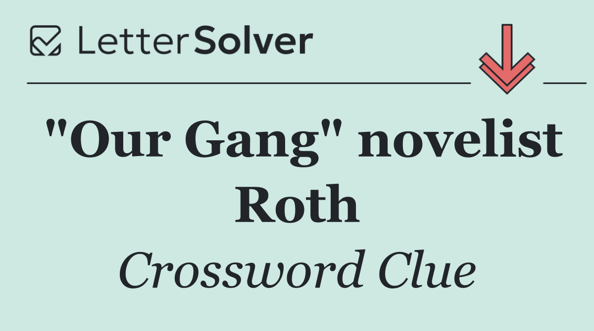 "Our Gang" novelist Roth