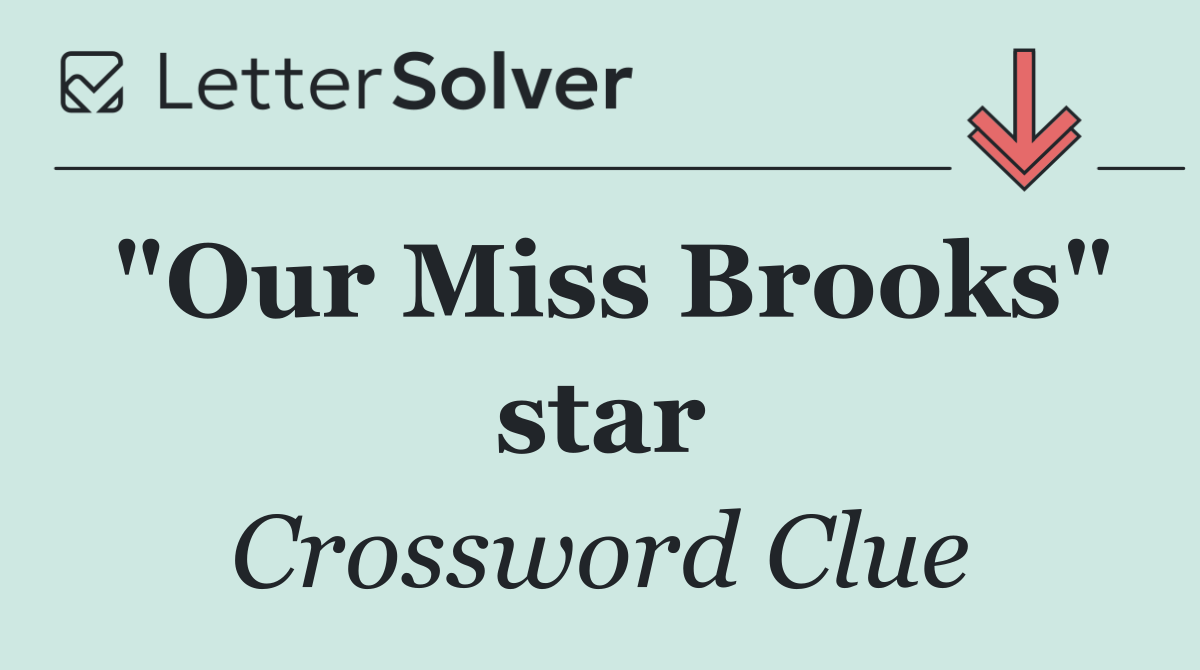 "Our Miss Brooks" star