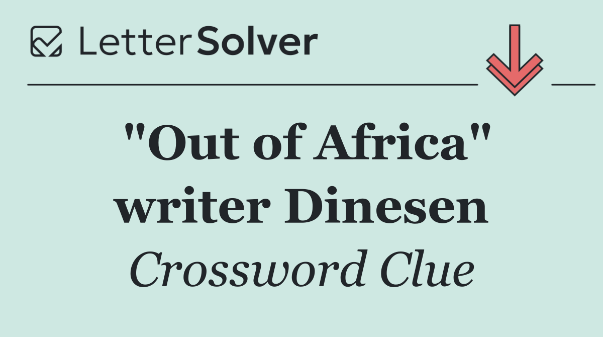"Out of Africa" writer Dinesen