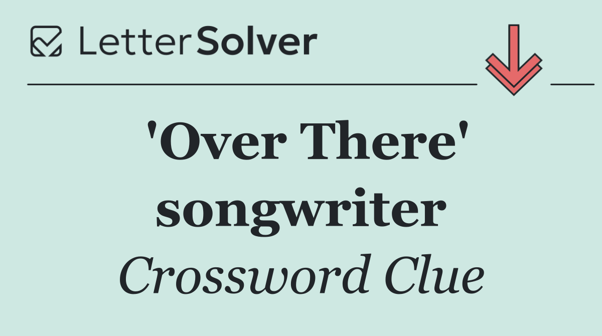 'Over There' songwriter