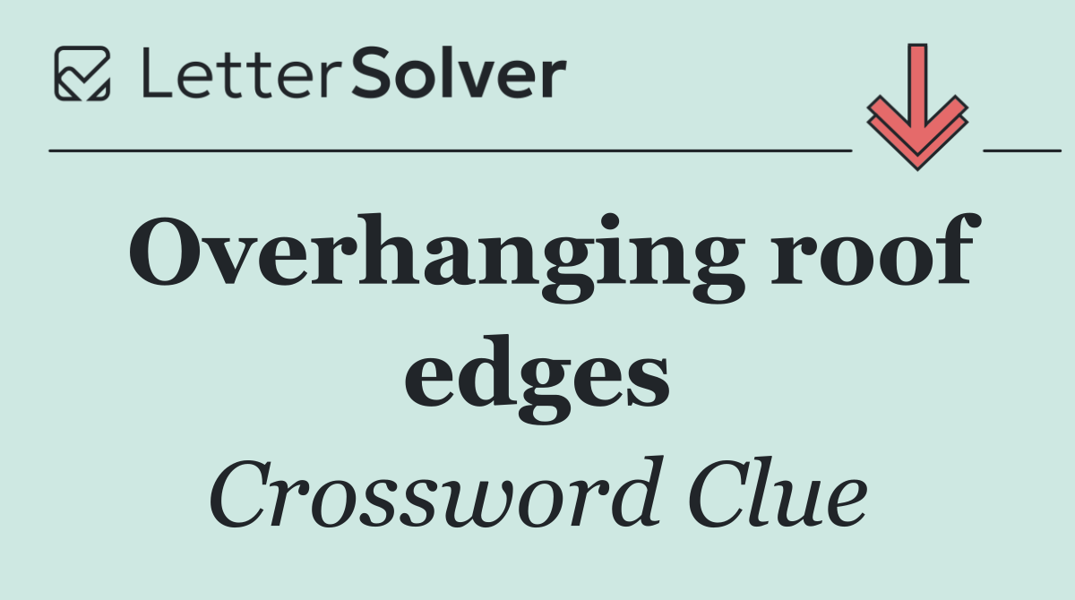 Overhanging roof edges
