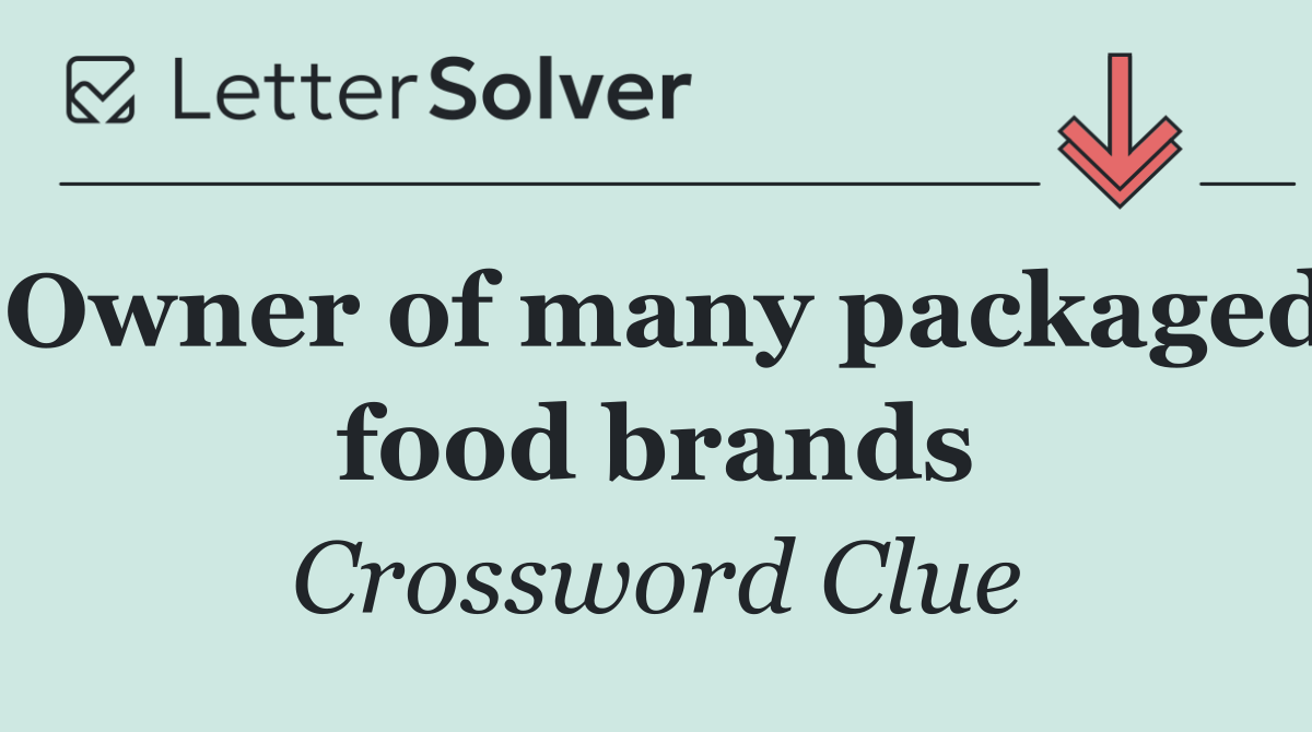 Owner of many packaged food brands