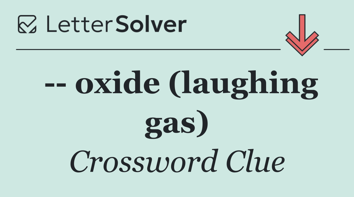    oxide (laughing gas)