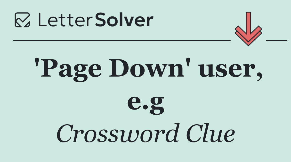 'Page Down' user, e.g