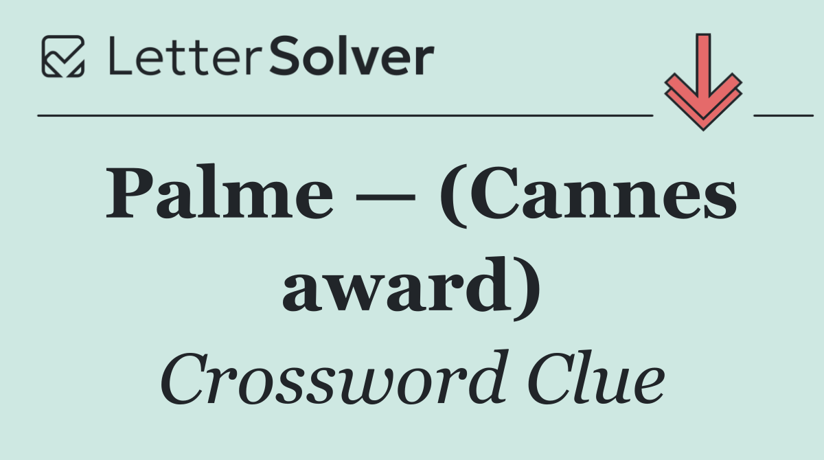 Palme — (Cannes award)