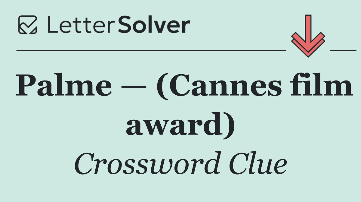 Palme — (Cannes film award)