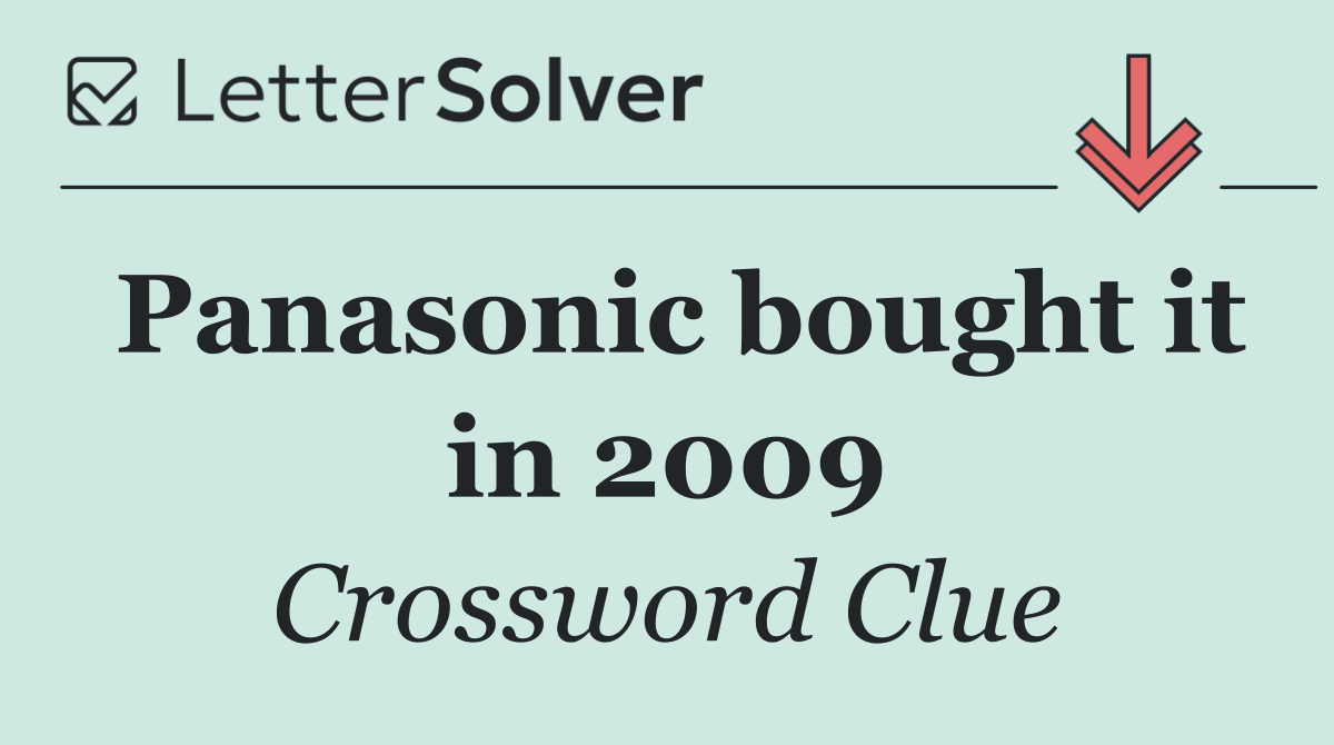 Panasonic bought it in 2009