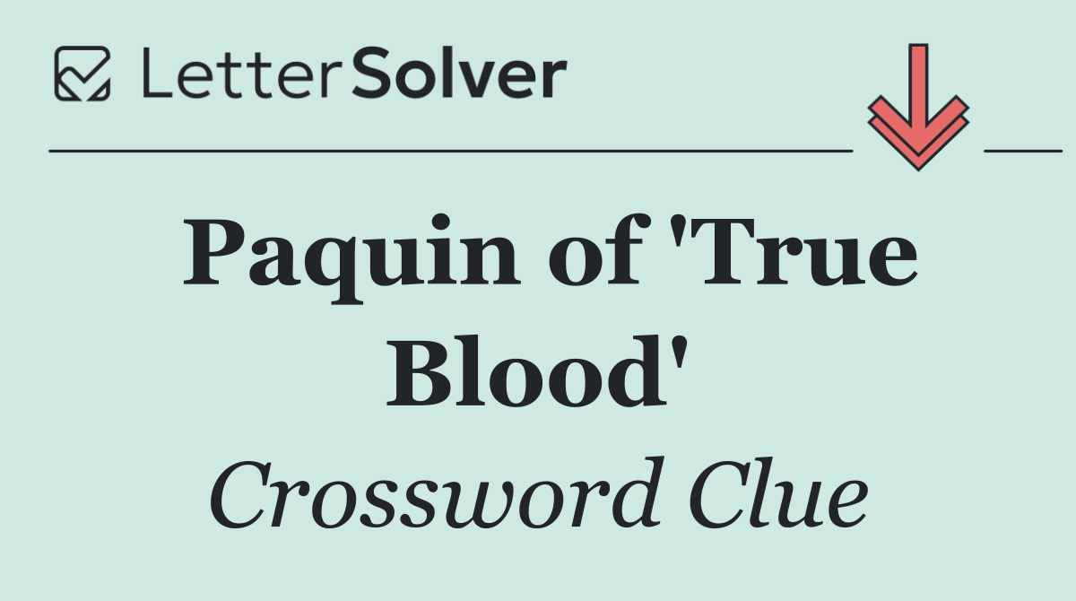 Paquin of 'True Blood'