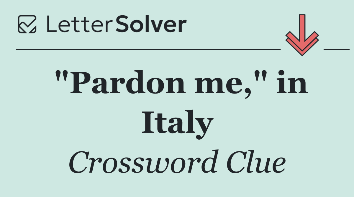 "Pardon me," in Italy