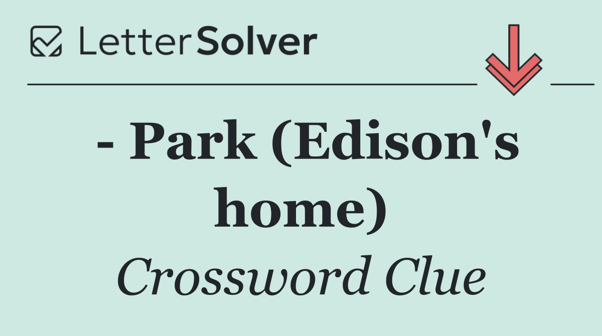   Park (Edison's home)
