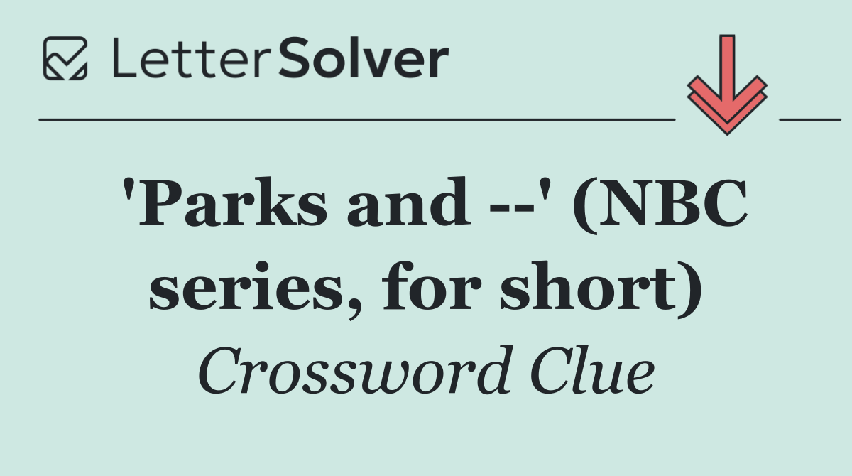 'Parks and   ' (NBC series, for short)