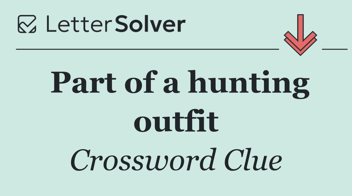 Part of a hunting outfit