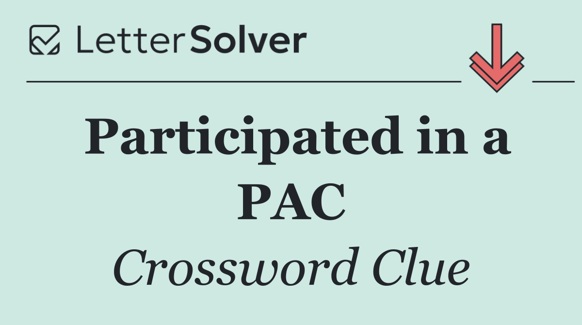 Participated in a PAC