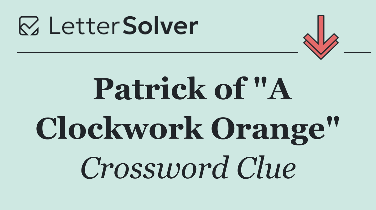 Patrick of "A Clockwork Orange"