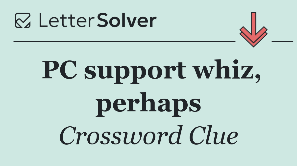 PC support whiz, perhaps