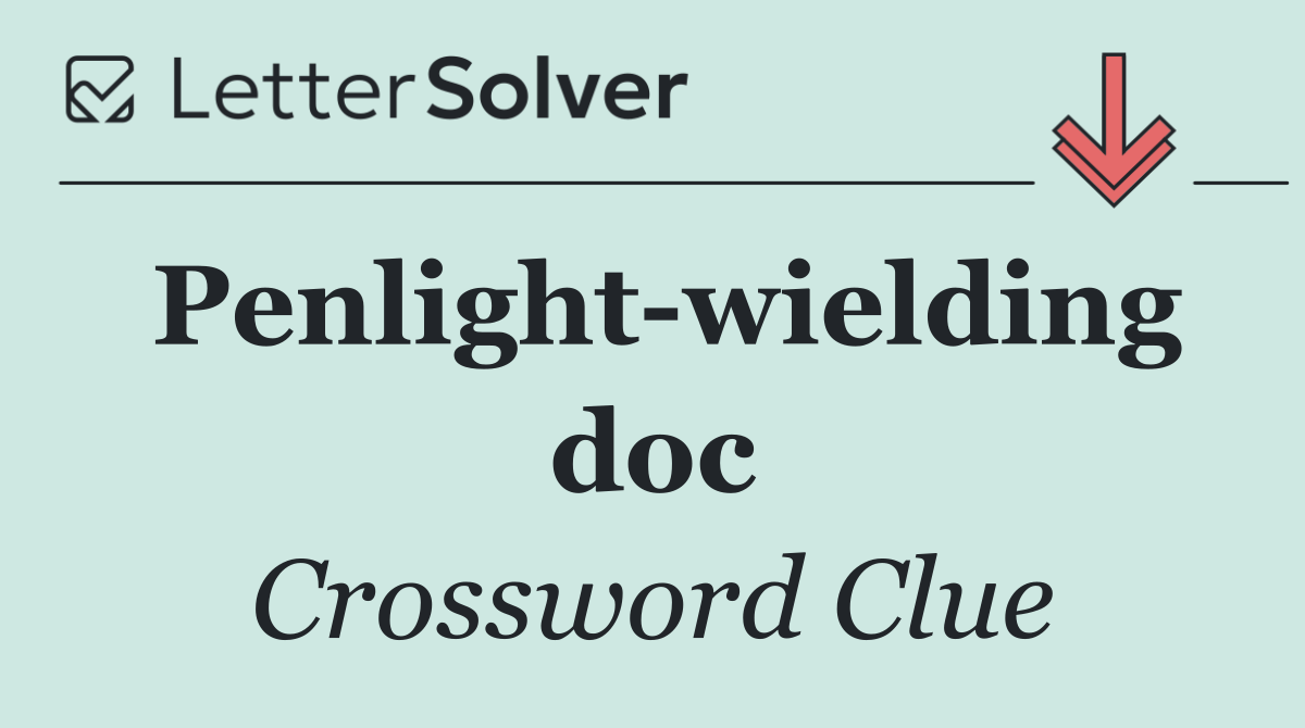 Penlight wielding doc