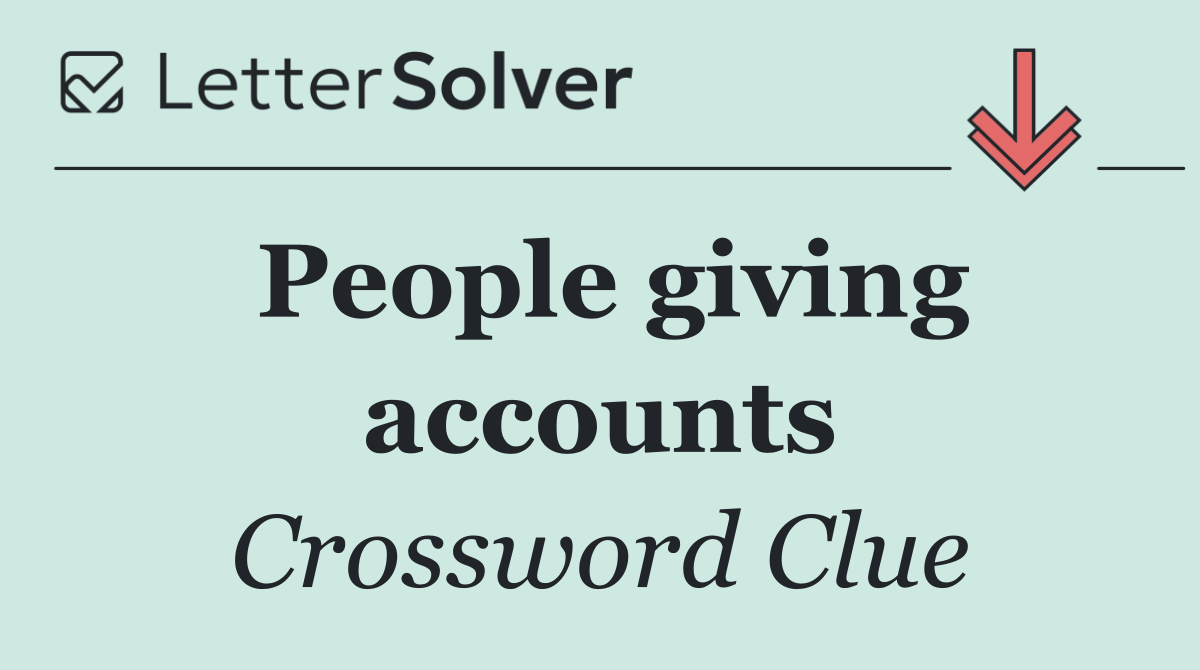 People giving accounts