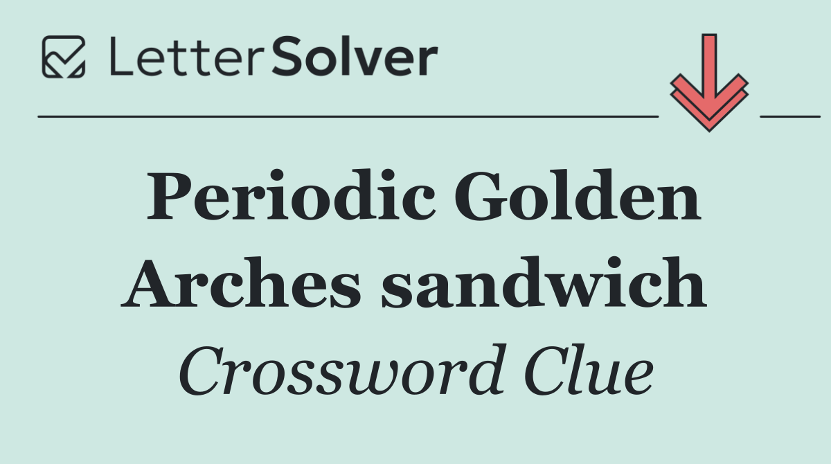Periodic Golden Arches sandwich