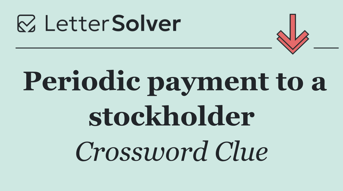 Periodic payment to a stockholder