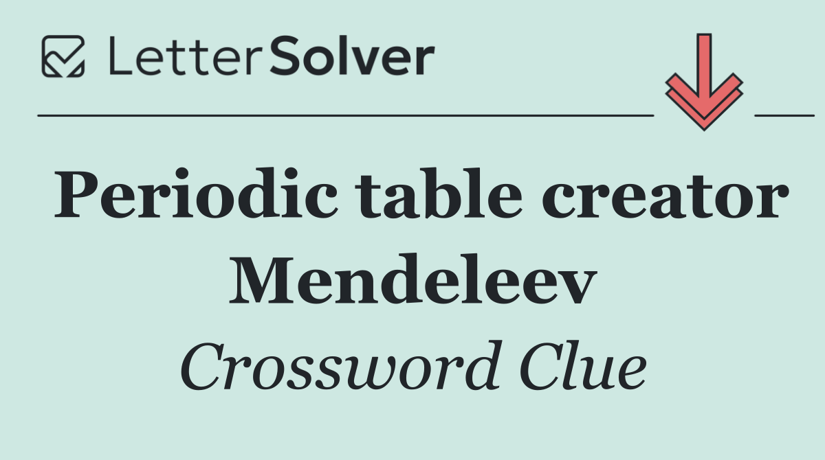 Periodic table creator Mendeleev