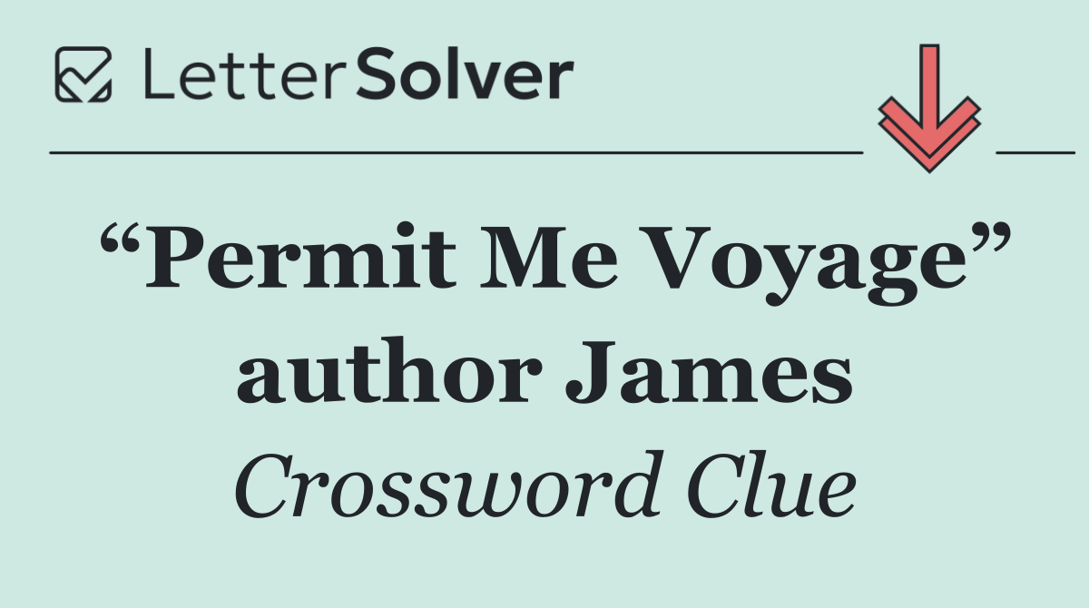 “Permit Me Voyage” author James