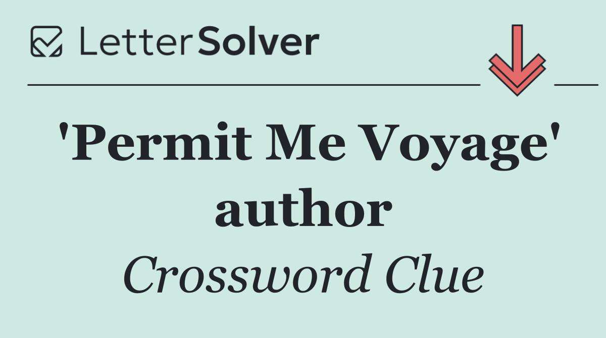 'Permit Me Voyage' author