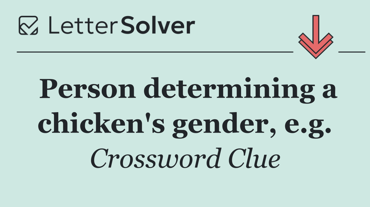 Person determining a chicken's gender, e.g.