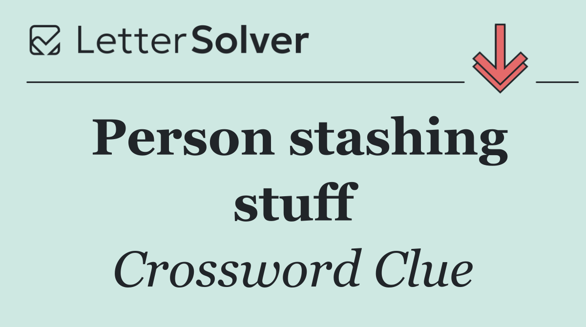Person stashing stuff