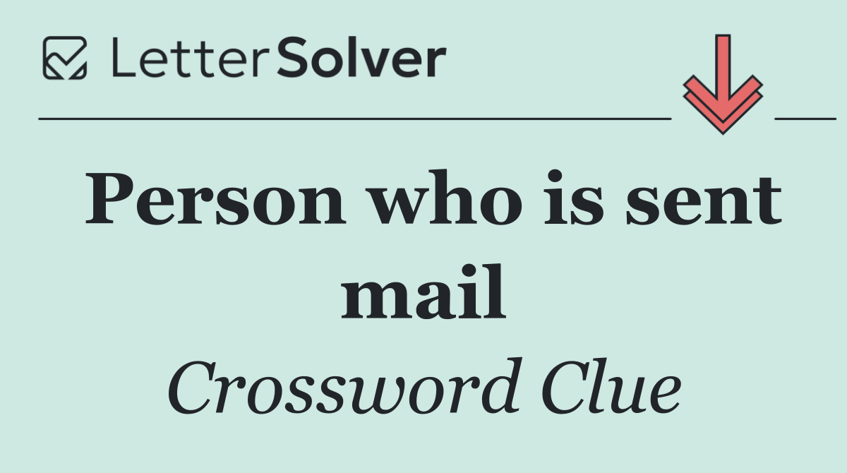Person who is sent mail