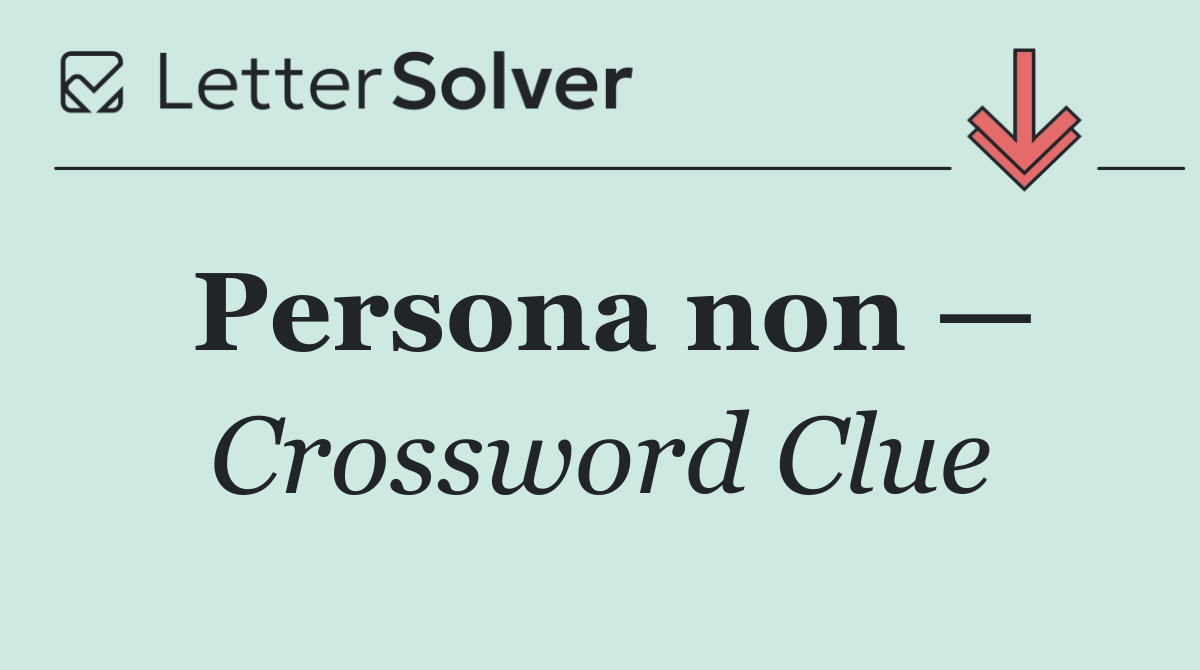 Persona non —