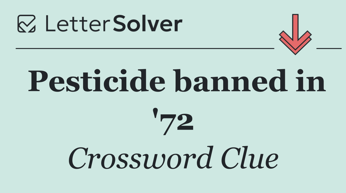 Pesticide banned in '72