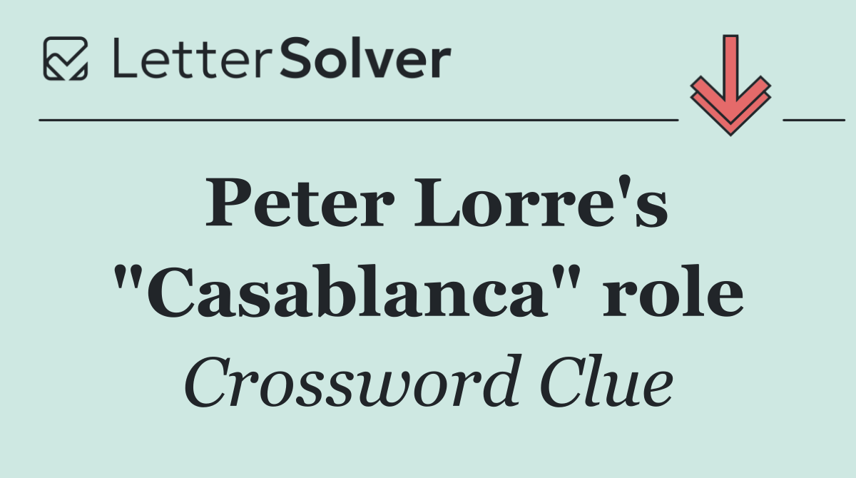 Peter Lorre's "Casablanca" role