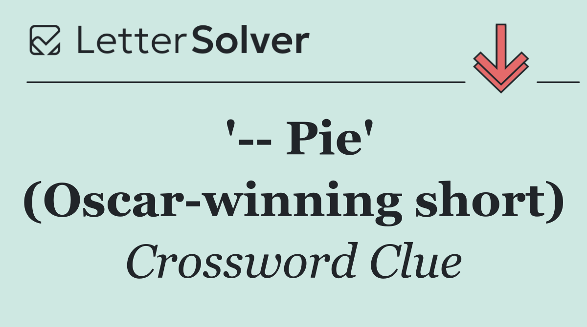 '   Pie' (Oscar winning short)