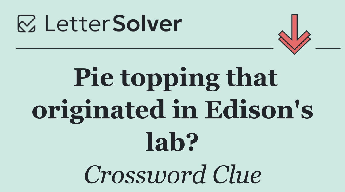 Pie topping that originated in Edison's lab?