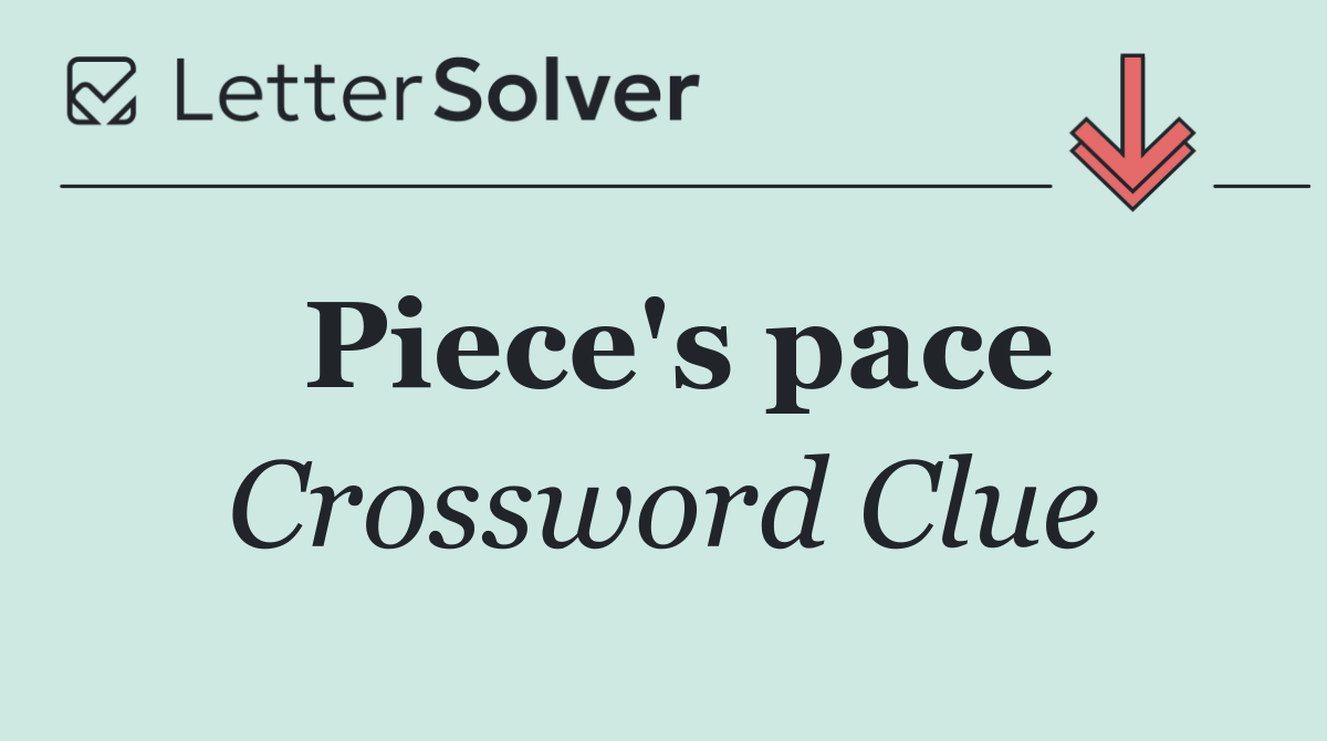 Piece's pace