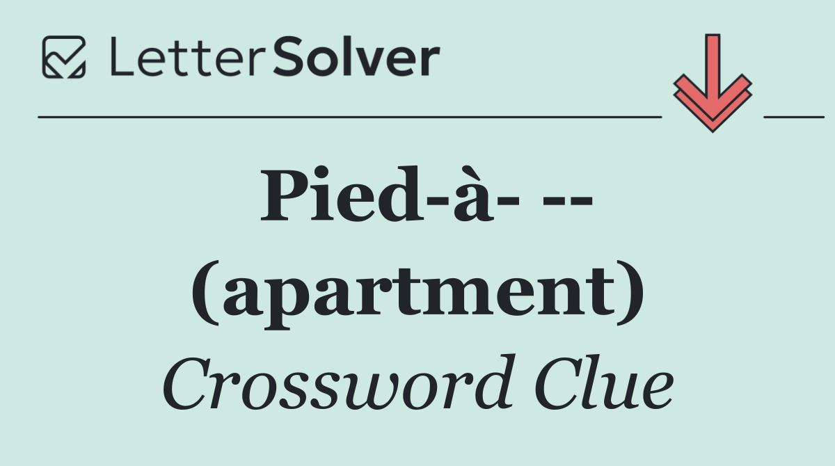 Pied à     (apartment)