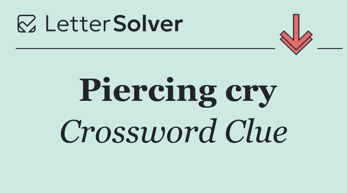 Piercing cry