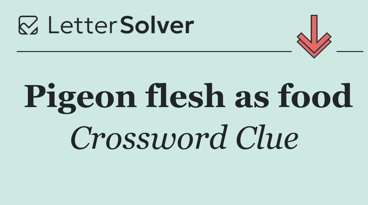 Pigeon flesh as food