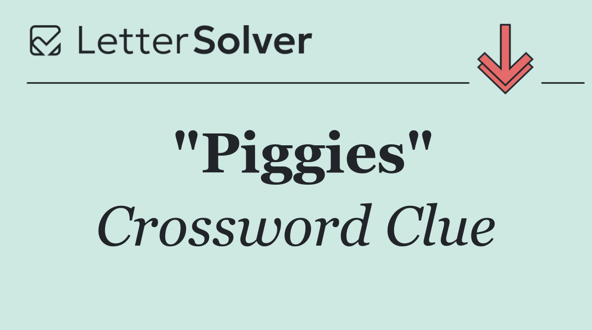 "Piggies"