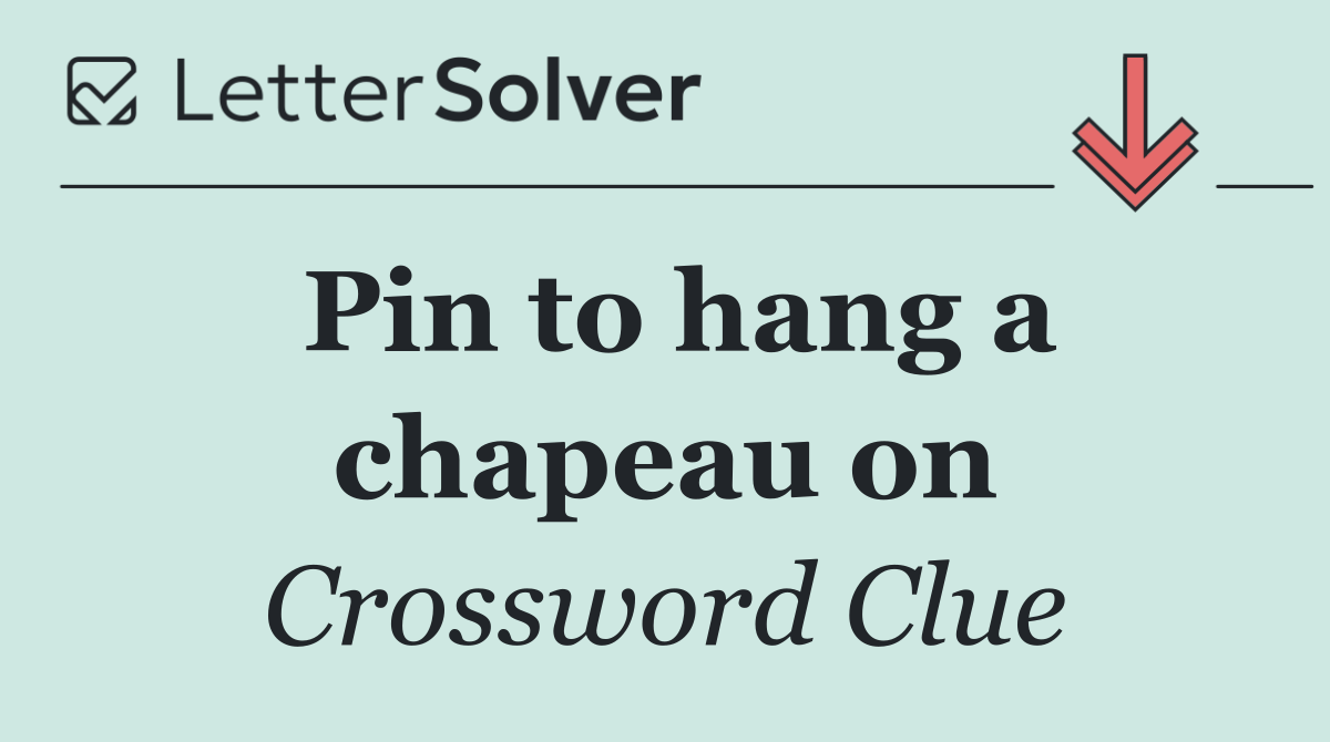 Pin to hang a chapeau on