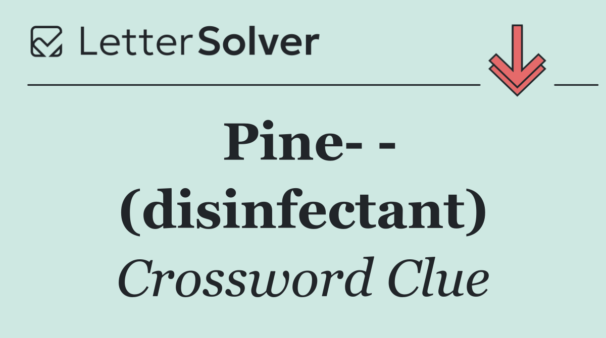 Pine    (disinfectant)