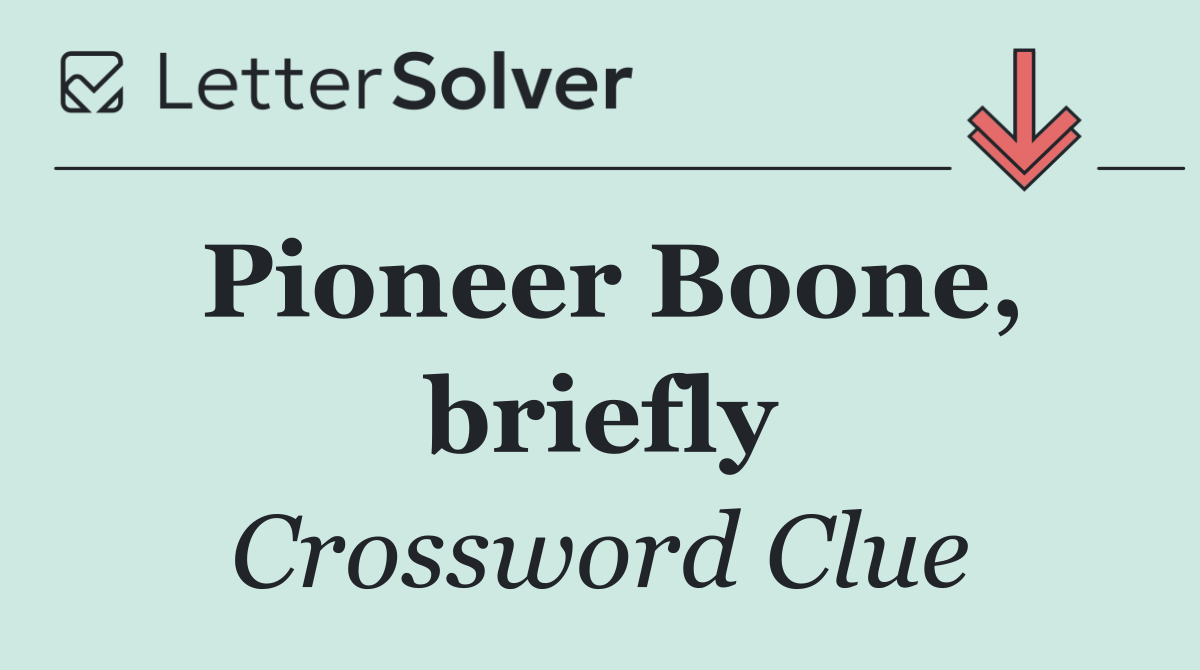 Pioneer Boone, briefly
