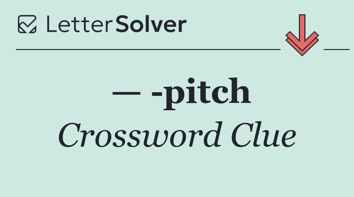 —  pitch