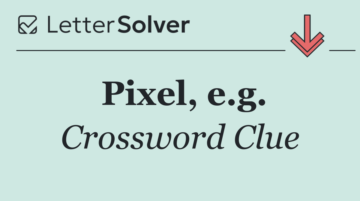 Pixel, e.g.