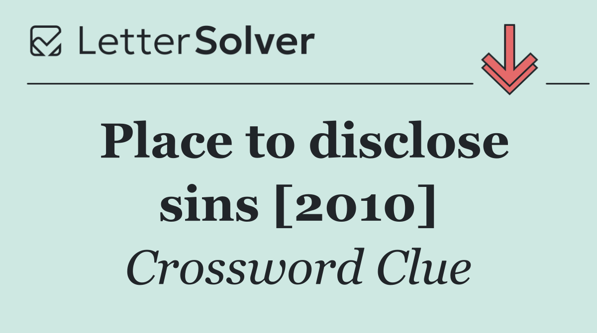Place to disclose sins [2010]