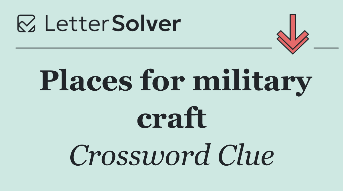 Places for military craft
