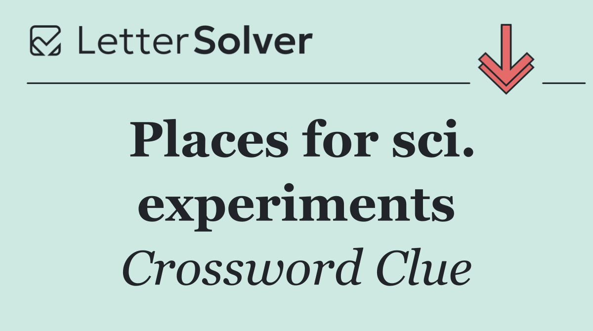 Places for sci. experiments