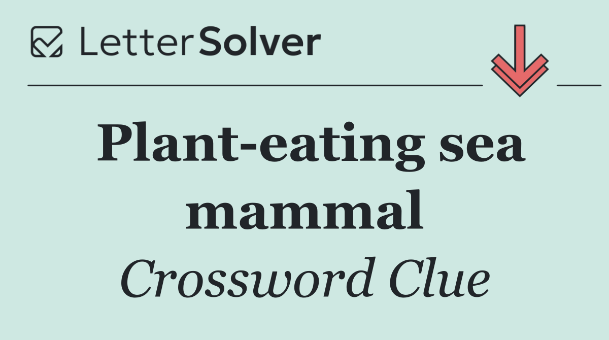 Plant eating sea mammal