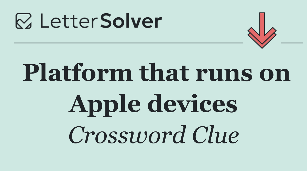 Platform that runs on Apple devices