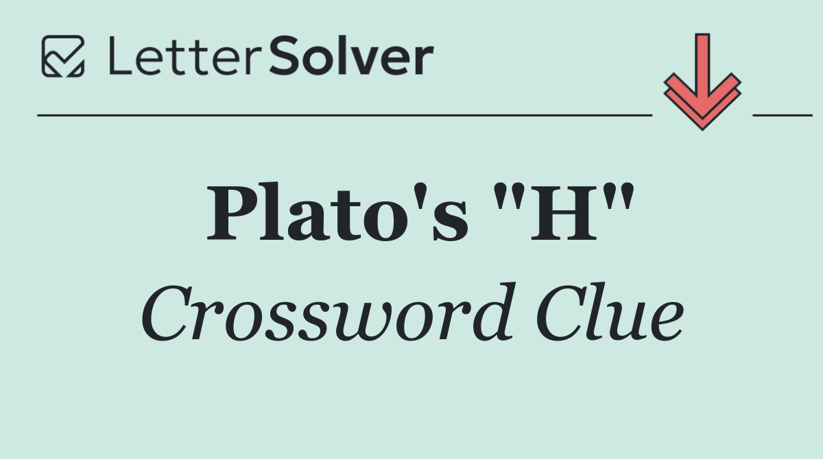Plato's "H"